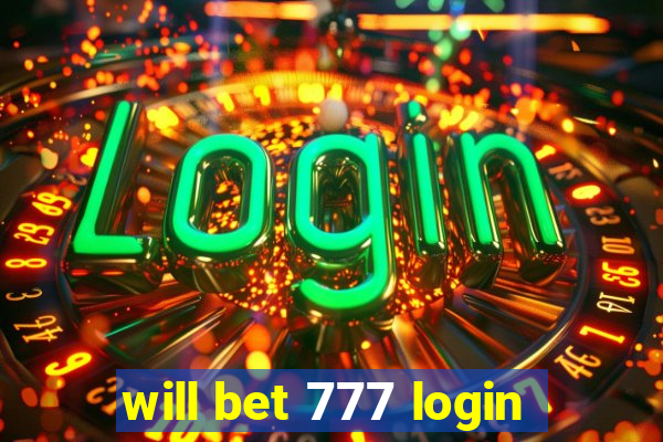 will bet 777 login